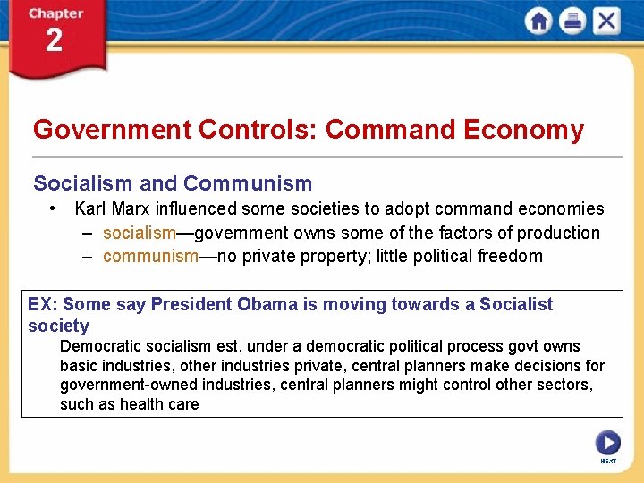 Government Controls: Command Economy Socialism and Communism • Karl Marx influenced some societies to