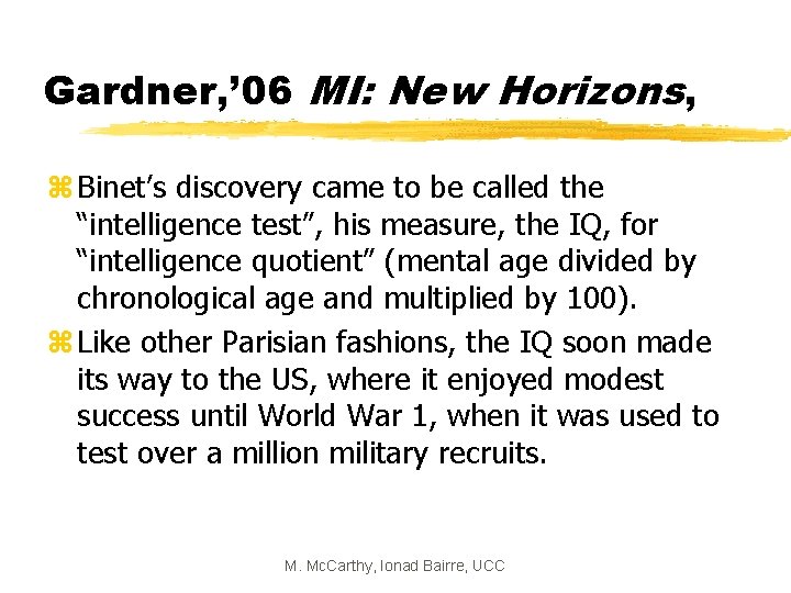 Gardner, ’ 06 MI: New Horizons, z Binet’s discovery came to be called the