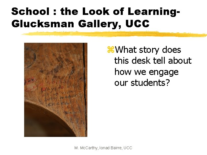 School : the Look of Learning. Glucksman Gallery, UCC z. What story does this