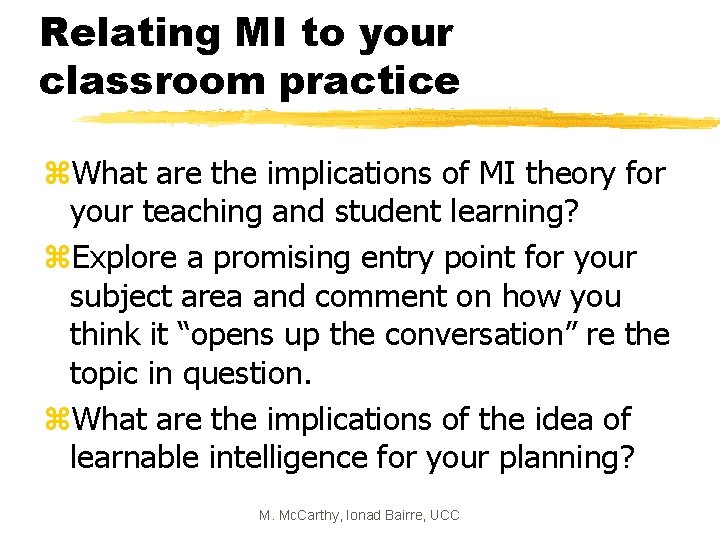 Relating MI to your classroom practice z. What are the implications of MI theory