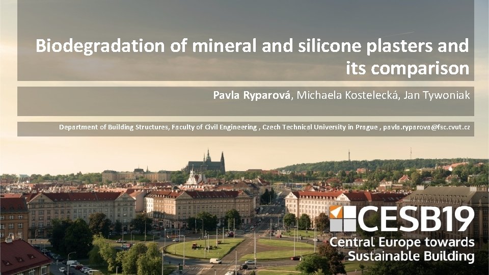 Biodegradation of mineral and silicone plasters and its comparison Pavla Ryparová, Michaela Kostelecká, Jan