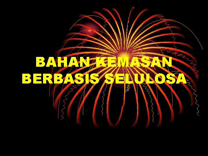 BAHAN KEMASAN BERBASIS SELULOSA 