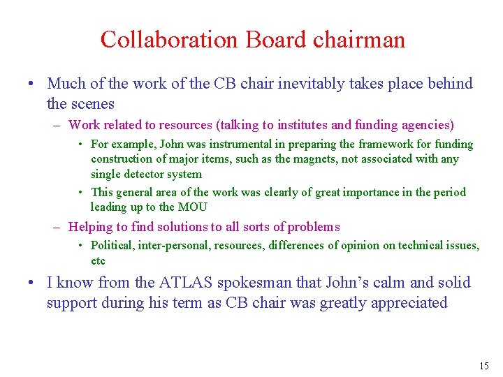 Collaboration Board chairman • Much of the work of the CB chair inevitably takes