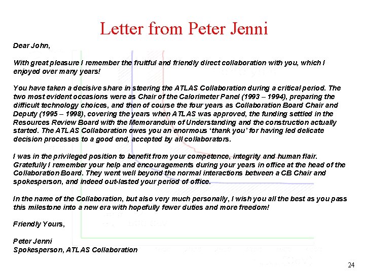 Letter from Peter Jenni Dear John, With great pleasure I remember the fruitful and