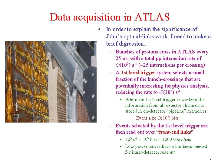 Data acquisition in ATLAS • In order to explain the significance of John’s optical-links