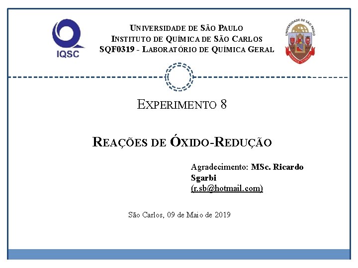 UNIVERSIDADE DE SÃO PAULO INSTITUTO DE QUÍMICA DE SÃO CARLOS SQF 0319 - LABORATÓRIO