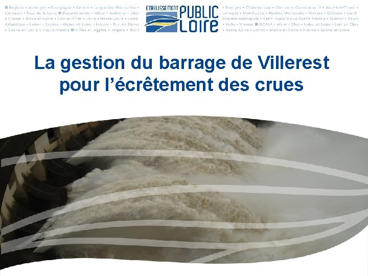 La gestion du barrage de Villerest pour l’écrêtement des crues 