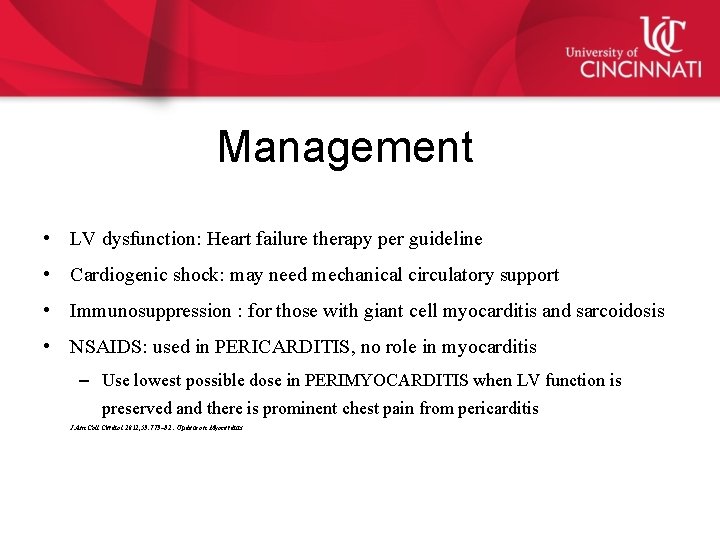 Management • LV dysfunction: Heart failure therapy per guideline • Cardiogenic shock: may need