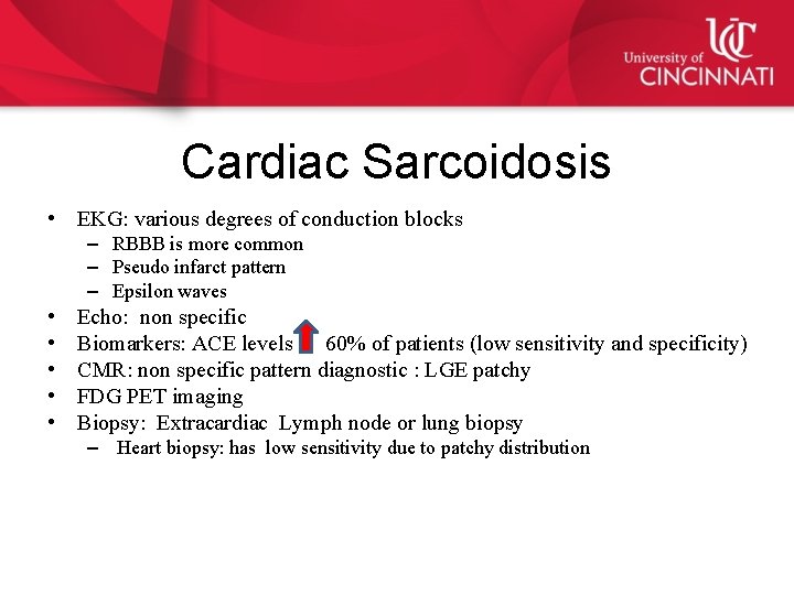 Cardiac Sarcoidosis • EKG: various degrees of conduction blocks – RBBB is more common