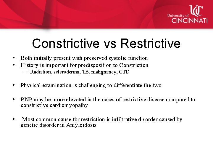 Constrictive vs Restrictive • Both initially present with preserved systolic function • History is