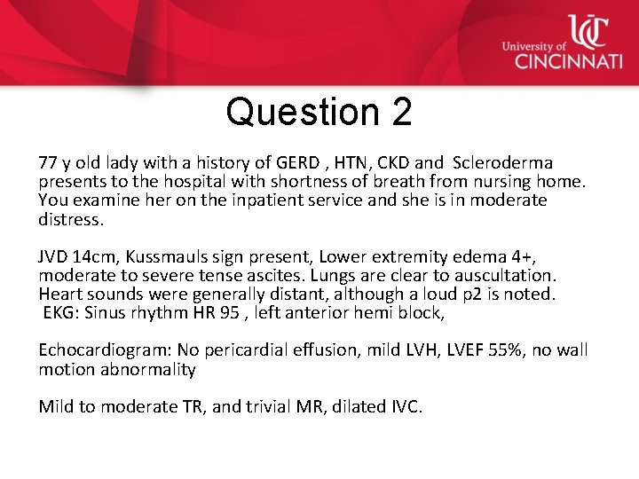 Question 2 77 y old lady with a history of GERD , HTN, CKD