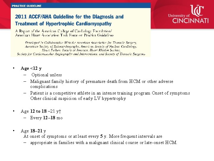  • Age <12 y – Optional unless – Malignant family history of premature