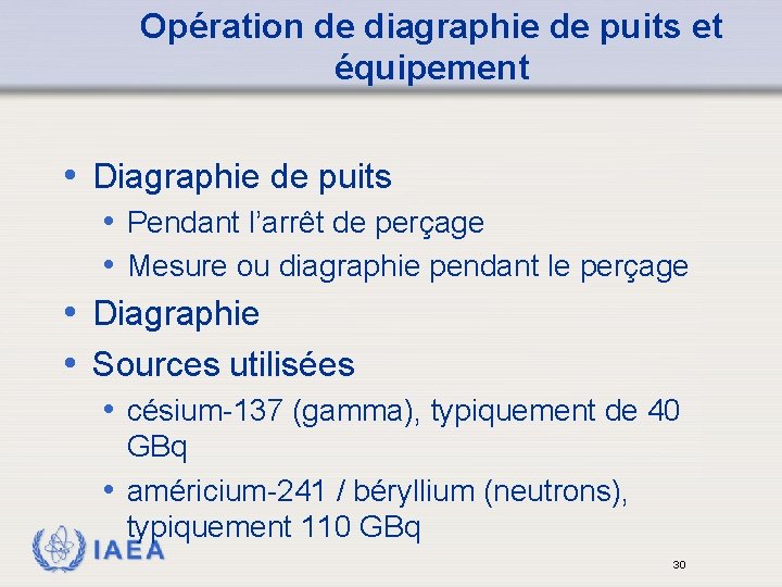 Opération de diagraphie de puits et équipement • Diagraphie de puits • Pendant l’arrêt