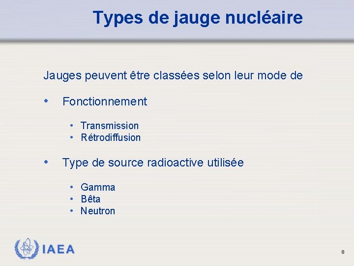 Types de jauge nucléaire Jauges peuvent être classées selon leur mode de • Fonctionnement