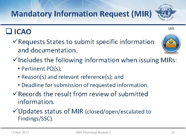 Mandatory Information Request (MIR) q ICAO üRequests States to submit specific information and documentation.