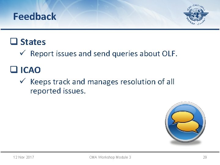 Feedback q States ü Report issues and send queries about OLF. q ICAO ü