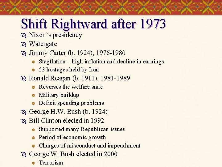 Shift Rightward after 1973 Ô Ô Ô Nixon’s presidency Watergate Jimmy Carter (b. 1924),