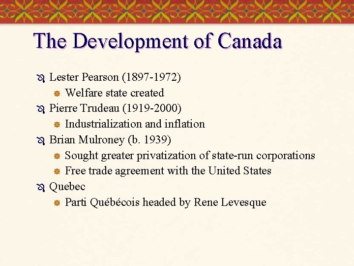 The Development of Canada Ô Ô Lester Pearson (1897 -1972) ] Welfare state created