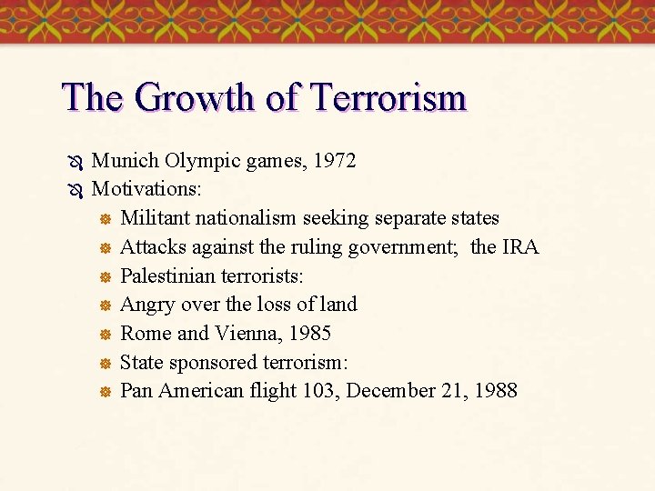 The Growth of Terrorism Ô Ô Munich Olympic games, 1972 Motivations: ] Militant nationalism