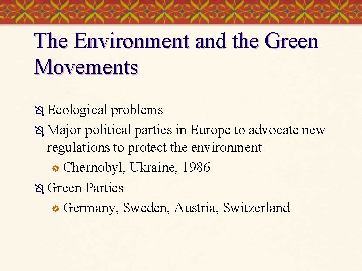 The Environment and the Green Movements Ô Ecological problems Ô Major political parties in