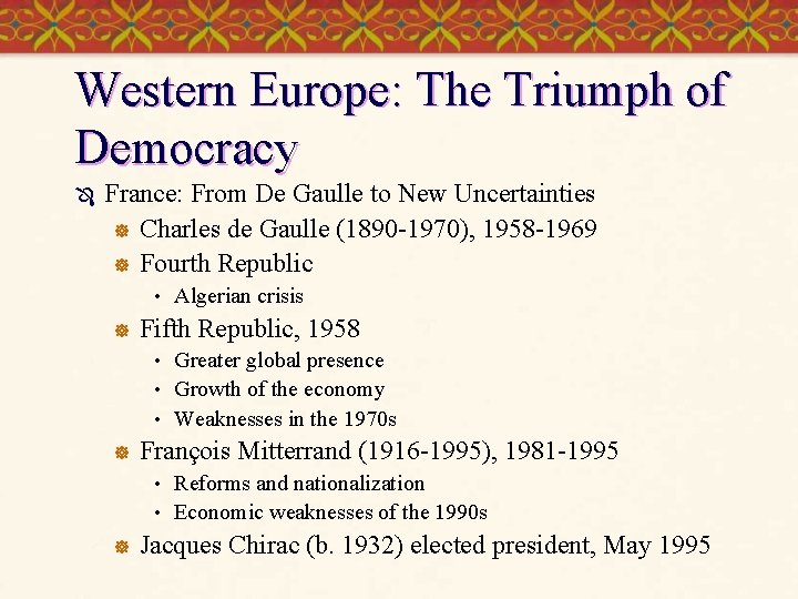Western Europe: The Triumph of Democracy Ô France: From De Gaulle to New Uncertainties