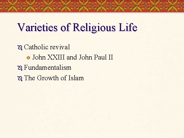 Varieties of Religious Life Ô Catholic revival ] John XXIII and John Paul II