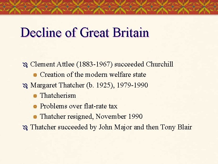Decline of Great Britain Ô Ô Ô Clement Attlee (1883 -1967) succeeded Churchill ]