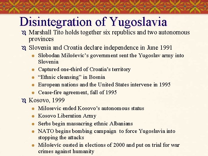 Disintegration of Yugoslavia Ô Ô Marshall Tito holds together six republics and two autonomous