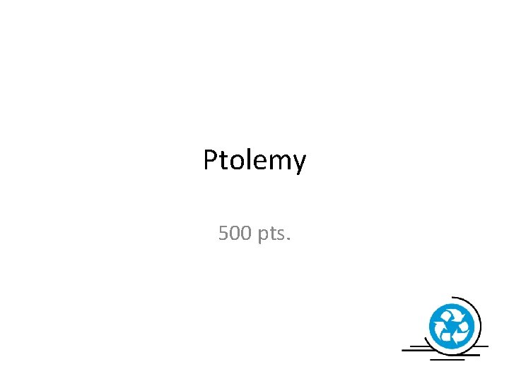 Ptolemy 500 pts. 