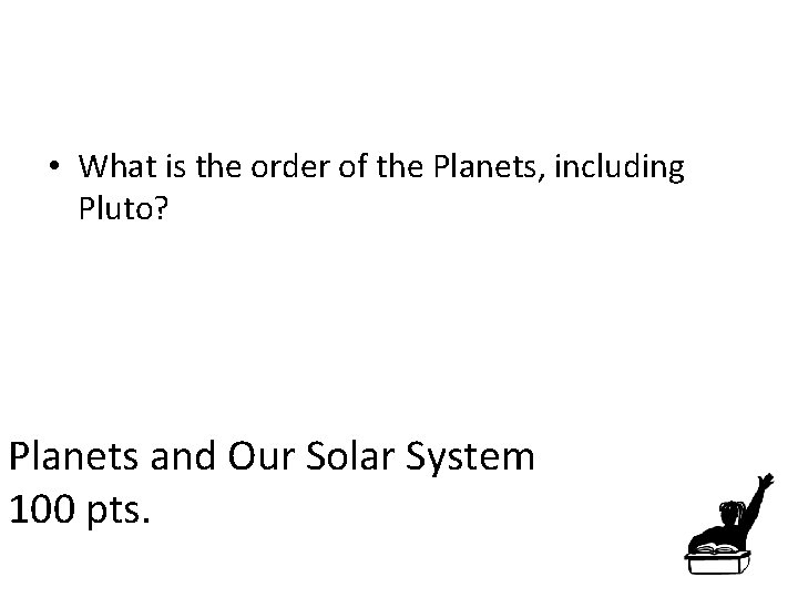  • What is the order of the Planets, including Pluto? Planets and Our
