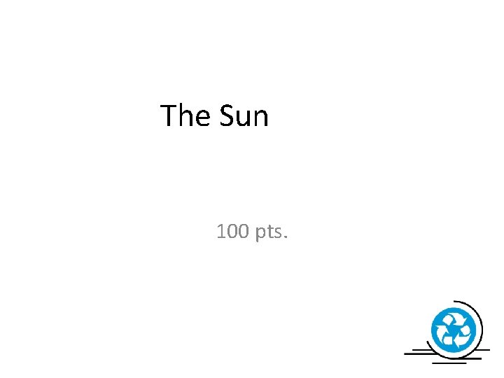 The Sun 100 pts. 