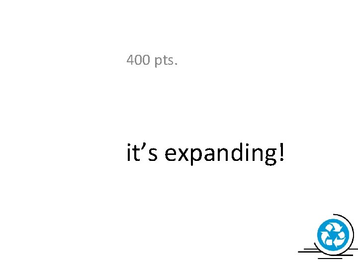 400 pts. it’s expanding! 