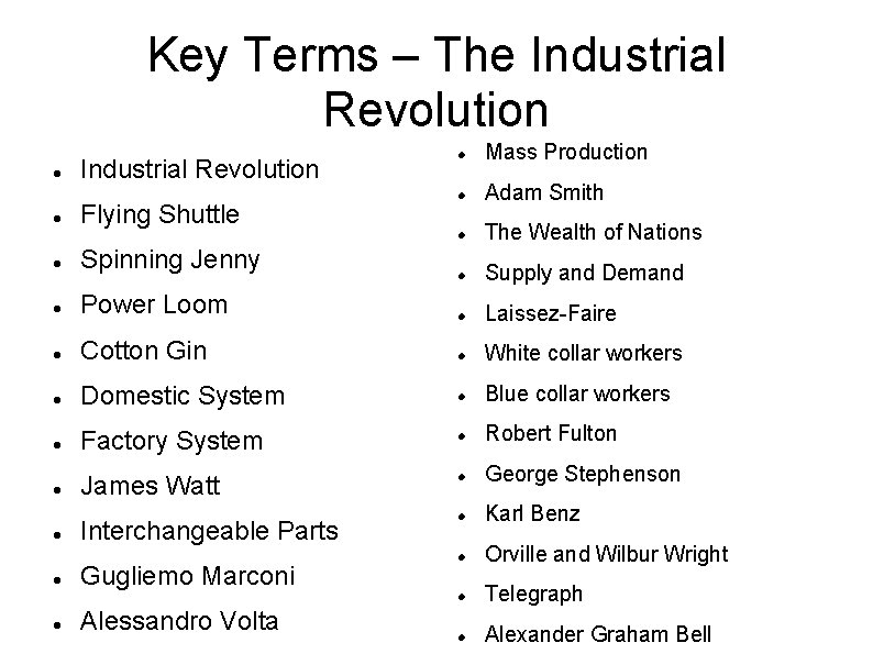 Key Terms – The Industrial Revolution Flying Shuttle Mass Production Adam Smith The Wealth