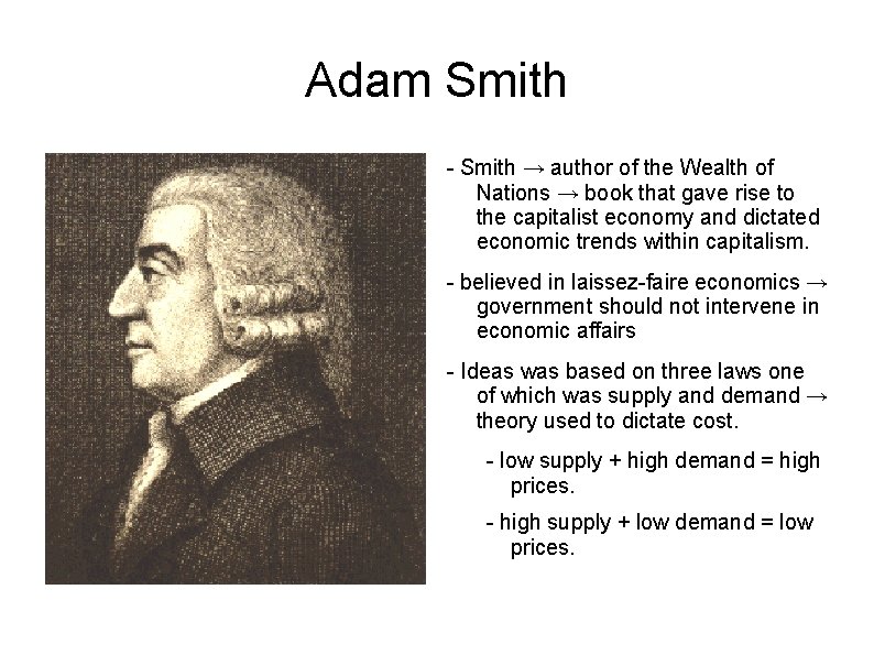 Adam Smith - Smith → author of the Wealth of Nations → book that