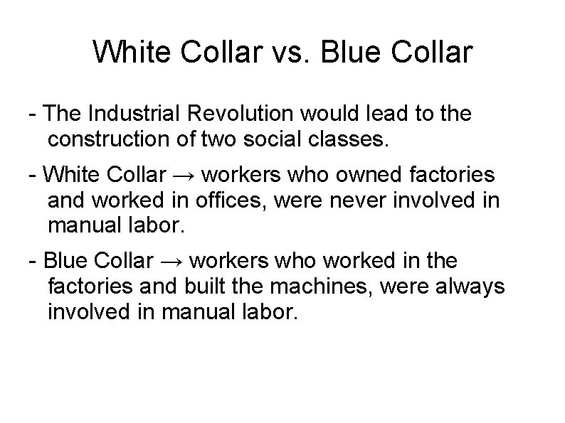 White Collar vs. Blue Collar - The Industrial Revolution would lead to the construction