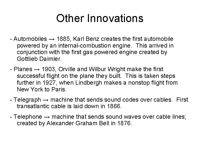 Other Innovations - Automobiles → 1885, Karl Benz creates the first automobile powered by