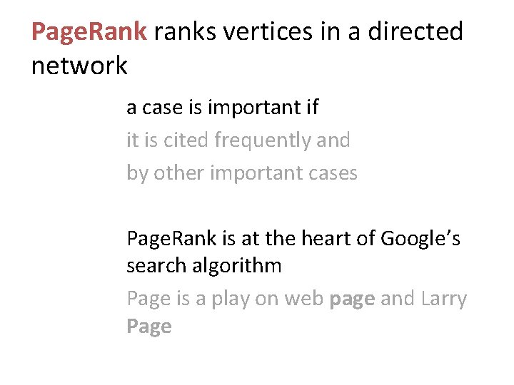 Page. Rank ranks vertices in a directed network a case is important if it