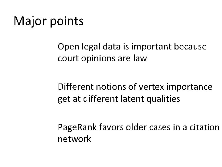 Major points Open legal data is important because court opinions are law Different notions