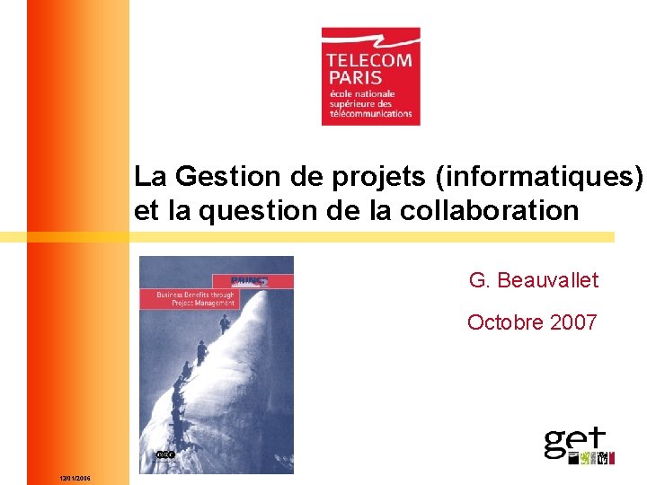 La Gestion de projets (informatiques) et la question de la collaboration G. Beauvallet Octobre