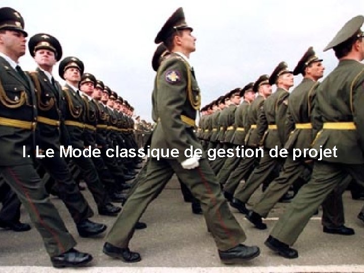 I. Le Mode classique de gestion de projet Page 12 - Une (Petite) Histoire