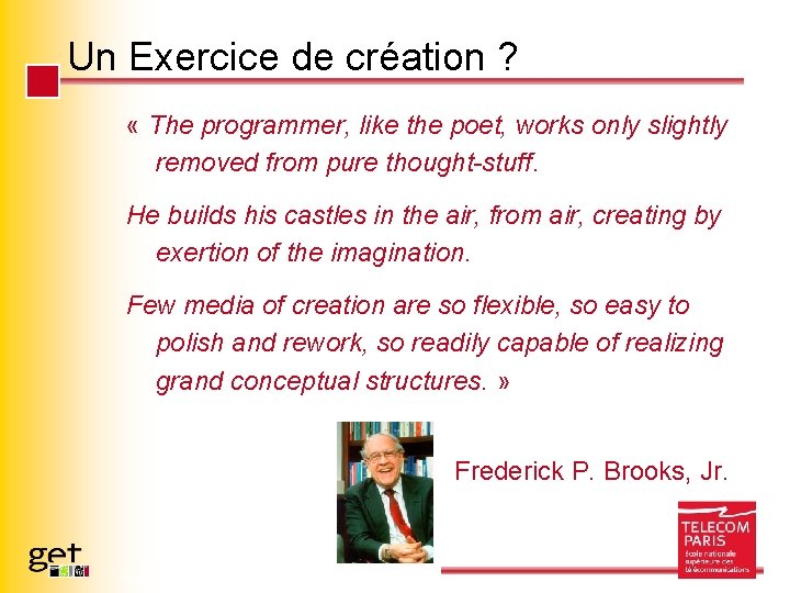 Un Exercice de création ? « The programmer, like the poet, works only slightly