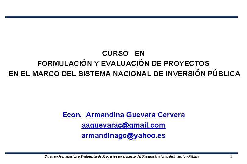 CURSO EN FORMULACIÓN Y EVALUACIÓN DE PROYECTOS EN EL MARCO DEL SISTEMA NACIONAL DE