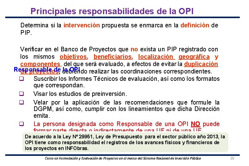 Principales responsabilidades de la OPI Determina si la intervención propuesta se enmarca en la