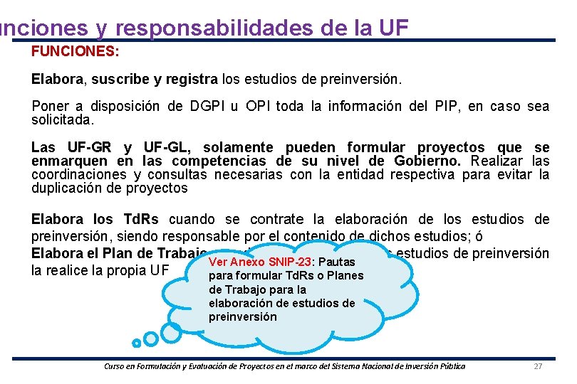 unciones y responsabilidades de la UF FUNCIONES: Elabora, suscribe y registra los estudios de