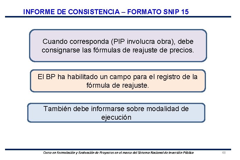 INFORME DE CONSISTENCIA – FORMATO SNIP 15 Cuando corresponda (PIP involucra obra), debe consignarse