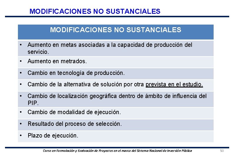 MODIFICACIONES NO SUSTANCIALES • Aumento en metas asociadas a la capacidad de producción del
