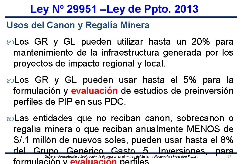 Ley Nº 29951 –Ley de Ppto. 2013 Usos del Canon y Regalía Minera Los