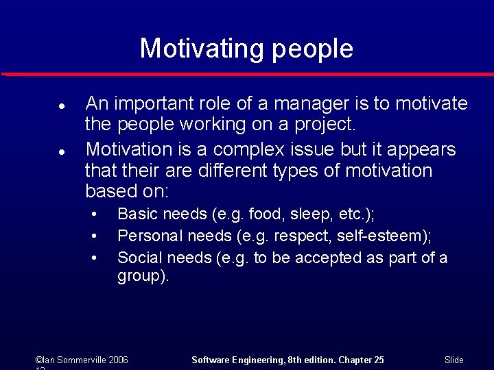 Motivating people l l An important role of a manager is to motivate the