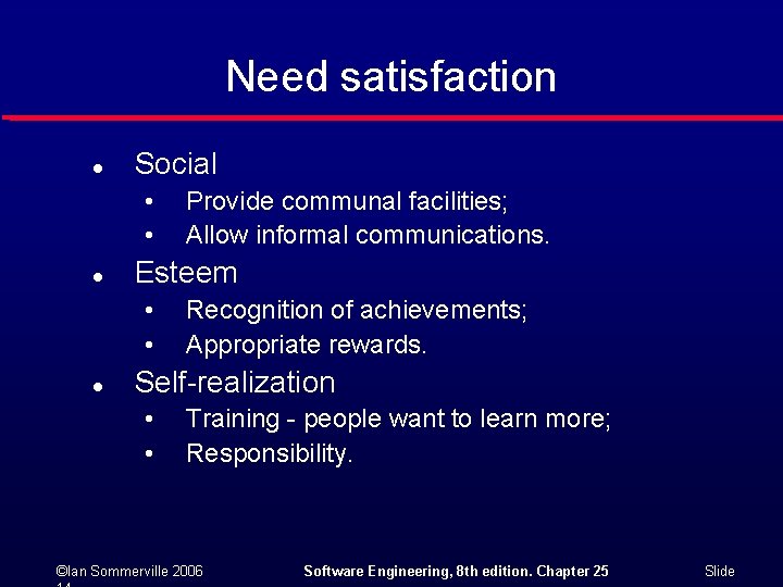 Need satisfaction l Social • • l Esteem • • l Provide communal facilities;