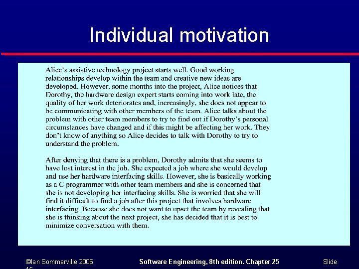 Individual motivation ©Ian Sommerville 2006 Software Engineering, 8 th edition. Chapter 25 Slide 